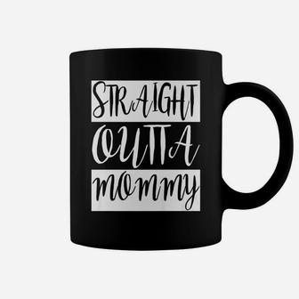 Straight Outta Mommy Coffee Mug - Seseable