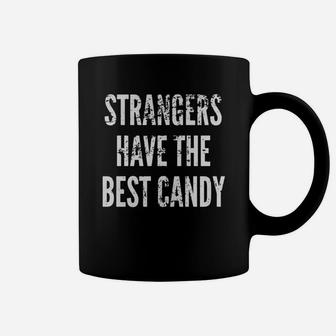Strangers Have The Best Candy Funny Halloween Quote Shirt Coffee Mug - Seseable