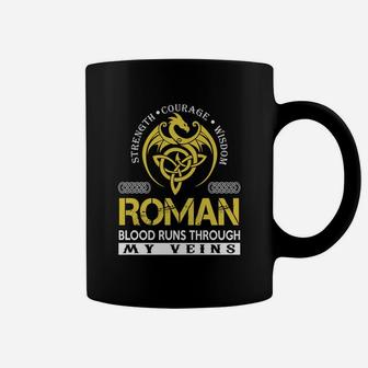 Strength Courage Wisdom Roman Blood Runs Through My Veins Name Shirts Coffee Mug - Seseable