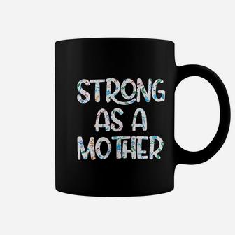 Strong As A Mother For Women Funny Mama Coffee Mug - Seseable