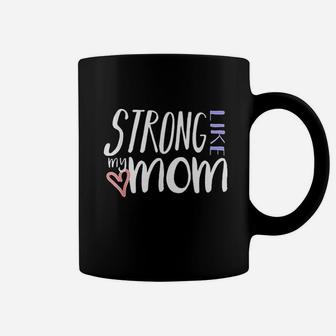 Strong Like My Mom Love Heart Coffee Mug | Seseable CA
