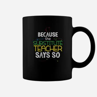 Substitute Teacher Funny Back To School Men Women Gift Coffee Mug - Seseable