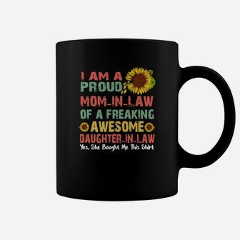 Sunflower I Am A Proud Mom In Law Of A Freaking Awesome Daughter In Law Shirt Coffee Mug - Seseable