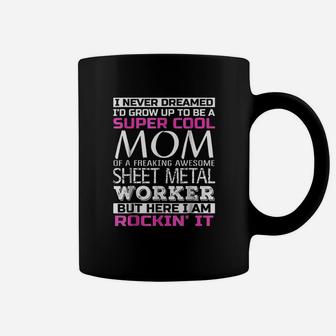 Super Cool Mom Of Sheet Metal Worker Funny Gift Coffee Mug - Seseable