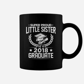 Super Proud Little Sister 2018 Graduate Graduation Coffee Mug - Seseable