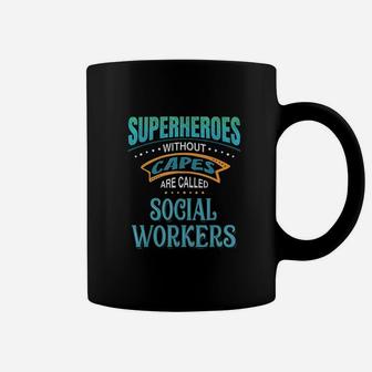 Superheroes Without Capes Are Called Social Workers Coffee Mug - Seseable