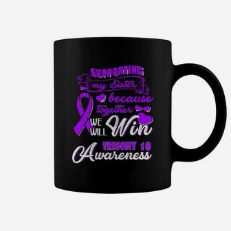 Supporting My Sister Together We Will Trisomy 18 Awareness Coffee Mug - Seseable