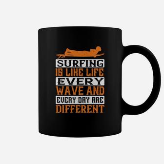 Surfing Is Like Life Every Wave And Every Day Are Different Coffee Mug - Seseable