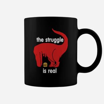 T Rex The Struggle Is Real Coffee Mug - Seseable