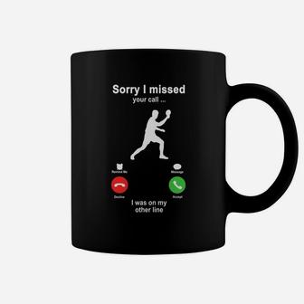 Table Tennis Sorry I Missed Your Call I Was On My Other Line Funny Sport Lovers Coffee Mug - Seseable