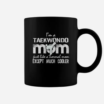 Taekwondo Mom Except Much Cooler Martial Arts Fighting Coffee Mug - Seseable