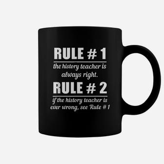 Teacher Funny Gift Rule 1 History Teacher Is Always Right Coffee Mug - Seseable