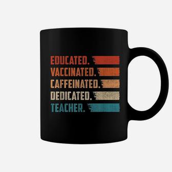 Teacher Gift Educated Vaccinated Caffeinated Dedicated Coffee Mug - Seseable