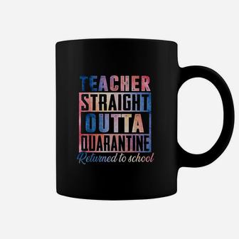 Teacher Straight Outta Returned To School Coffee Mug - Seseable