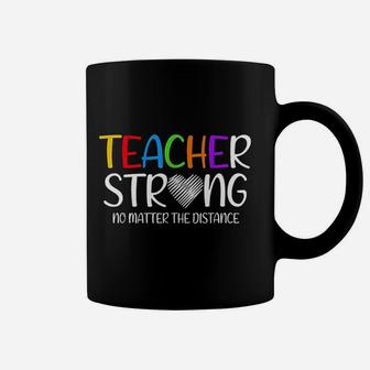 Teacher Strong No Matter The Distance Coffee Mug - Seseable