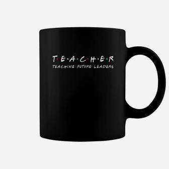 Teacher Teaching Future Leaders Funny Gift Coffee Mug - Seseable
