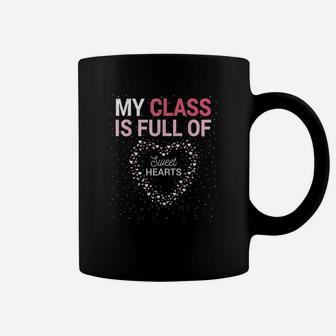 Teacher Valentines Day Gift My Class Is Full Of Sweet Hearts Coffee Mug - Seseable