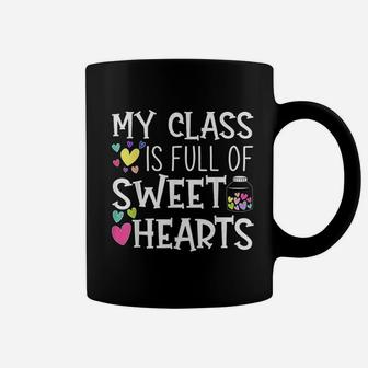 Teacher Valentines Day My Class Is Full Of Sweethearts Coffee Mug - Seseable