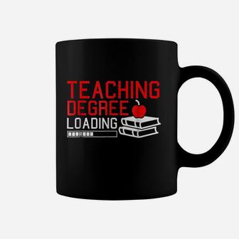 Teaching Degree Loading Future Teacher Saying Coffee Mug - Seseable