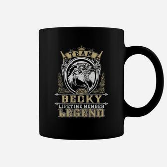 Team Becky Lifetime Member Legend -becky T Shirt Becky Hoodie Becky Family Becky Tee Becky Name Becky Lifestyle Becky Shirt Becky Names Coffee Mug - Seseable