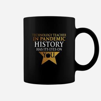 Technology Teacher History Has Its Eyes On You Teaching Job Title Coffee Mug - Seseable