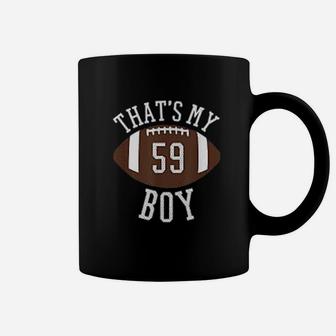 That Is My Boy 59 Football Number 59 Football Mom Coffee Mug - Seseable