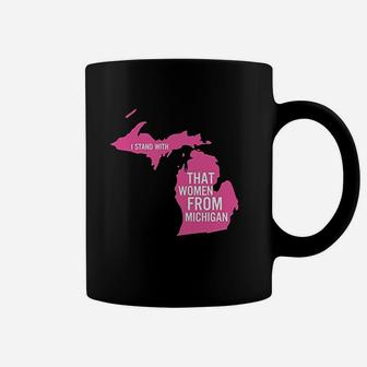 That Woman From Michigan Stand With That Woman From Michigan Coffee Mug - Seseable