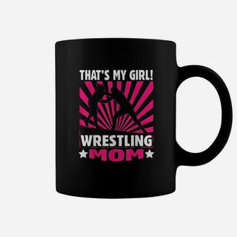 Thats My Girl Girls Wrestling Wrestling Mom Coffee Mug - Seseable