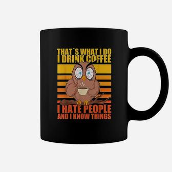 Thats What I Do I Drink Coffee I Hate People Funny Owl Coffee Mug - Seseable