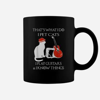 Thats What I Do Pet Cats Play Guitars And I Know Things Coffee Mug - Seseable