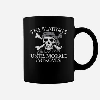 The Beatings Will Continue Until Moral Improves T-shirt Coffee Mug - Seseable