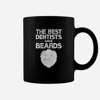 The Best Dentists Have Beards Dentistry Dental Gag Coffee Mug - Seseable