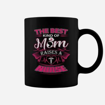 The Best Kind Of Mom Raises A Nurse Mother Day Coffee Mug - Seseable