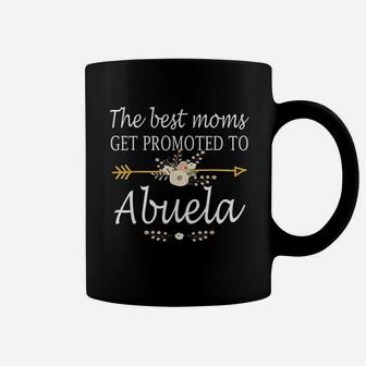The Best Moms Get Promoted To Abuela Gift New Abuela Coffee Mug - Seseable