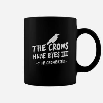 The Crows Have Eyes Iii – White Type T-shirt Coffee Mug - Seseable