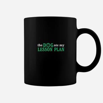 The Dog Ate My Lesson Plan Funny Teacher Education Coffee Mug - Seseable
