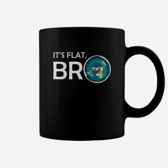 The Earth Is Flat Bro Flat Earth Believer Coffee Mug - Seseable