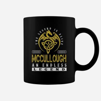 The Legend Is Alive Mccullough An Endless Legend Name Shirts Coffee Mug - Seseable