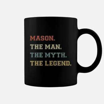 The Name Is Mason The Man Myth And Legend Coffee Mug - Seseable