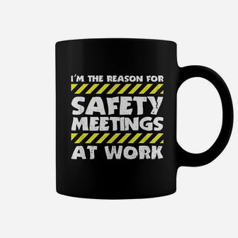 The Reason For Safety Meetings At Work Construction Job Coffee Mug - Seseable