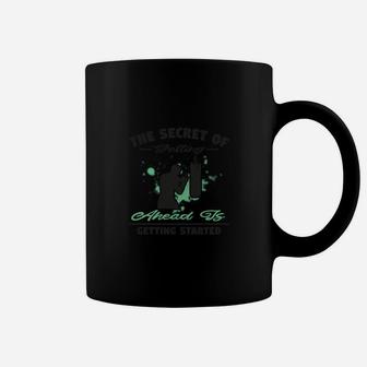 The Secret Of Getting Ahead Is Getting Started Coffee Mug - Seseable
