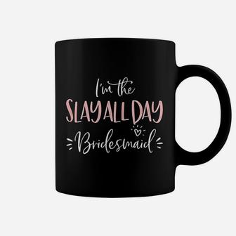 The Slay All Day Bridesmaid Group Matching Bachelorette Gift Coffee Mug - Seseable