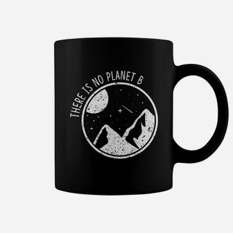 There Is No Planet B Climate Change Natur Recycling Coffee Mug - Seseable