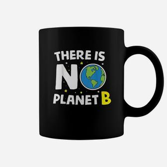 There Is No Planet B Earth Day Environmentalist Gift Coffee Mug - Seseable
