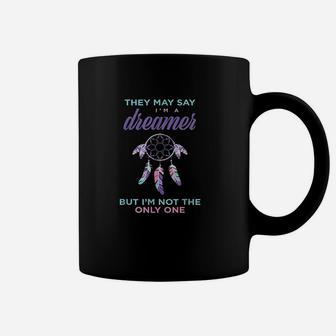 They May Say Im A Dreamer But Im Not The Only One Coffee Mug - Seseable
