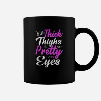 Thick Thighs And Pretty Eyes Cute Workout Coffee Mug - Seseable