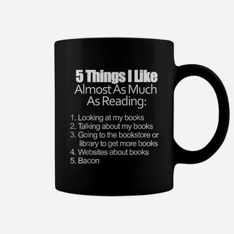 Things I Like Almost As Much As Reading And Bacon Coffee Mug - Seseable