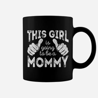 This Girl Is Going To Be A Mommy Looks Like Coffee Mug - Seseable