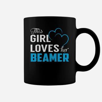 This Girl Loves Her Beamer Name Shirts Coffee Mug - Seseable