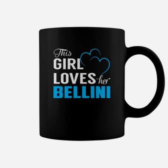 This Girl Loves Her Bellini Name Shirts Coffee Mug - Seseable